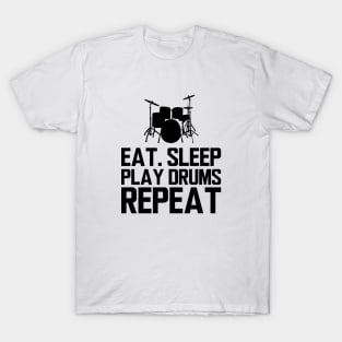 Drummer - Eat sleep play drums repeat T-Shirt